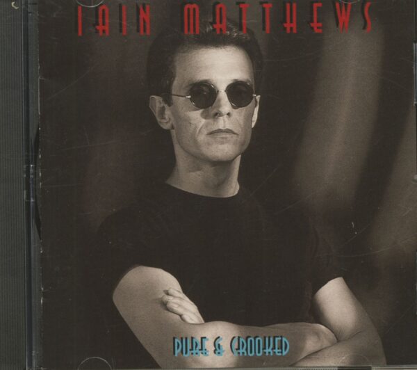 Iain Matthews - Pure & Crooked (CD)