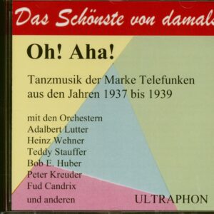 Various - Oh! Aha! - Tanzmusik der Marke Telefunken 1937-39 (CD)