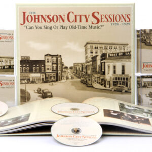 Various - Historic Sessions - The Johnson City Sessions - Can You Sing Or Play Old-Time Music? (4-CD Deluxe Box Set)