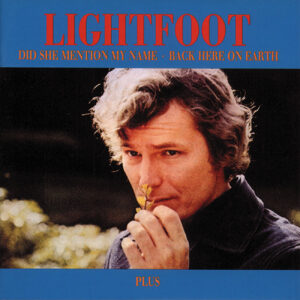 Gordon Lightfoot - Did She Mention My Name - Back Here On Earth (CD)