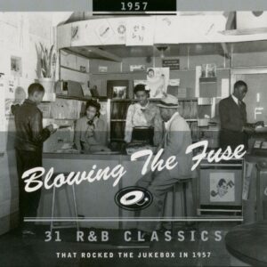 Various - Blowing The Fuse - 1957 - 31 R&B Classics That Rocked The Jukebox (CD)