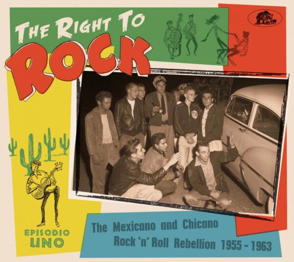 Various Artists - The Right To Rock - The Mexicano And Chicano Rock'n'Roll Rebellion 1955-1963 (CD)