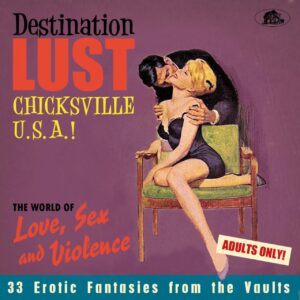 Various Artists - Destination Lust Pt. 2 - Chicksville U.S.A. - The World Of Love