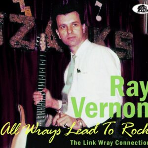 Ray Vernon - All Wrays Lead To Rock - The Link Wray Connection (CD)