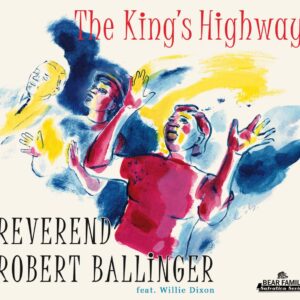 Reverend Robert Ballinger - The King's Highway (2-CD)