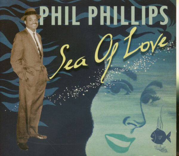 Phil Phillips - Sea Of Love - incl. 9 prev.unissued masters