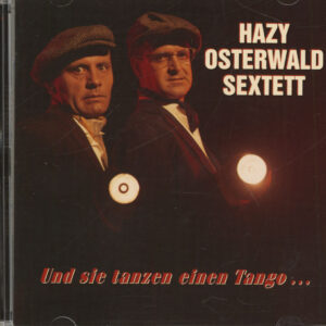 Hazy Osterwald Sextett - Und sie tanzen einen Tango ... (CD)