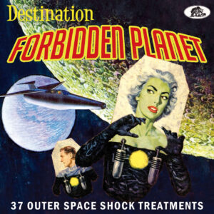 Various - History - Destination Forbidden Planet - 37 Outer Space Shock Treatments (CD)