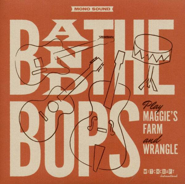 B And The Bops - Maggie's Farm - Wrangle (7inch