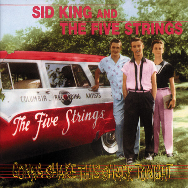 Sid King And The Five Strings - Gonna Shake This Shack Tonight (CD)