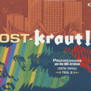 Various - Kraut! - Teil 2 - OST-KRAUT! - Progressives aus den DDR-Archiven 1976-1982 (2-CD)