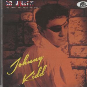 Johnny Kidd - So What?! - The Brits Are Rocking Vol.7 (CD)