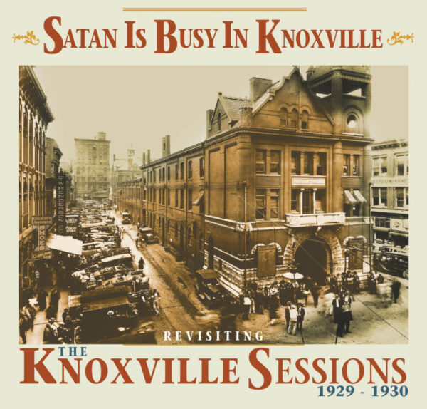 Various Artists - Satan Is Busy In Knoxville - Revisiting The Knoxville Sessions