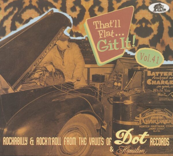 Various - That'll Flat Git It - Vol.41 - That'll Flat Git It! Rockabilly & Rock 'n' Roll From The Vaults Of Dot & Hamilton Records (