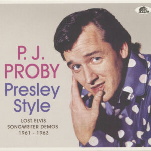 P. J. Proby - Presley Style - Lost Elvis Songwriter Demos 1961-1963 (CD)