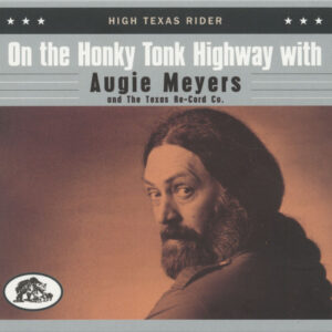 Various - On The Honky Tonk Highway With Augie Meyers & The Texas Re-Cord Co. (CD)