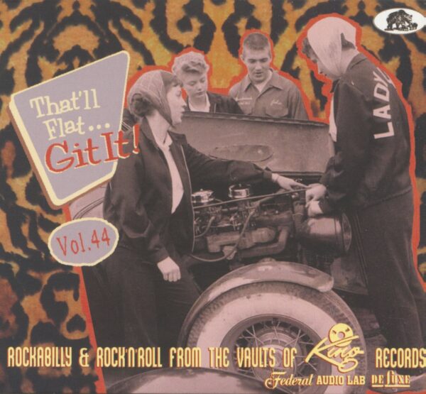 Various - That'll Flat Git It - Vol.44 - That'll Flat Git It! - Rockabilly & Rock 'n' Roll From The Vaults Of King