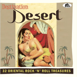 Various Artists - Destination Desert - 32 Oriental Rock 'n' Roll Treasures (CD)