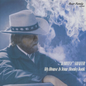 Whitey Shafer - My House Is Your Honky Tonk (LP)