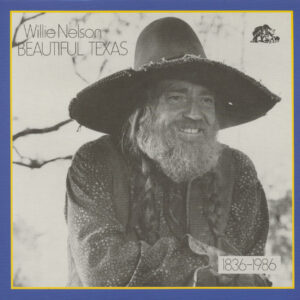 Willie Nelson - Beautiful Texas 1836-1986 (LP)