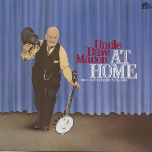 Uncle Dave Macon - At Home - His Last Recordings 1950 (LP)