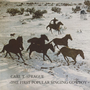 Carl T. Sprague - The First Popular Singing Cowboy (LP)