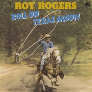 Roy Rogers - Roll On Texas Moon (LP