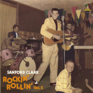 Sanford Clark - Rockin' Rollin' Vol.2 (LP)