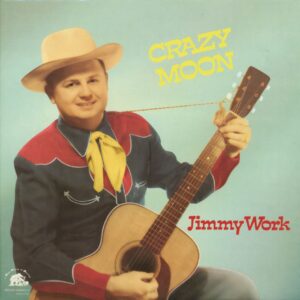 Jimmy Work - Crazy Moon (LP)