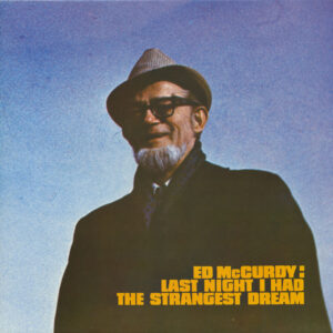 Ed McCurdy - Last Night I Had The Strangest Dream (LP)