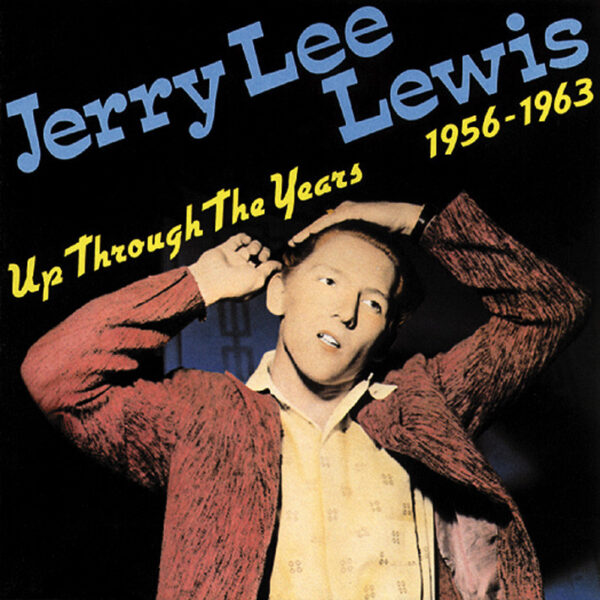 Jerry Lee Lewis - Up Through The Years