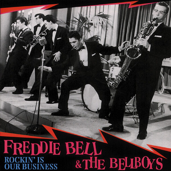 Freddie Bell & The Bellboys - Rockin' Is Our Business (CD)