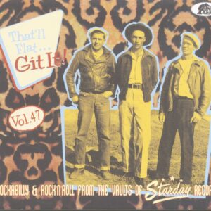 Various - That'll Flat Git It - Vol.47 - That'll Flat Git It! Rockabilly & Rock 'n' Roll From The Vaults Of Starday Records (CD)