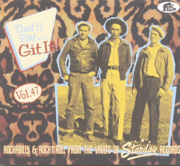 Various - That'll Flat Git It - Vol.47 - That'll Flat Git It! Rockabilly & Rock 'n' Roll From The Vaults Of Starday Records (CD)