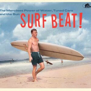 Various - Surf Beat! - The Merciless Power Of Water