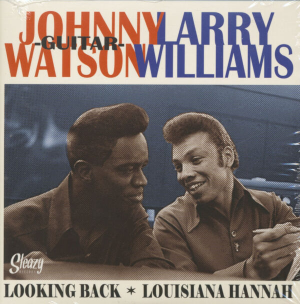 Johnny Watson & Larry Williams - Looking Back - Louisiana Hannah (7inch