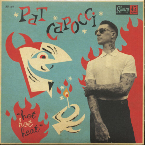 Pat Capocci - Hot Hot Heat (7inch