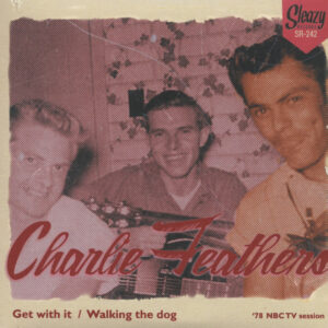 Charlie Feathers - Get With It - Walking The Dog (7inch