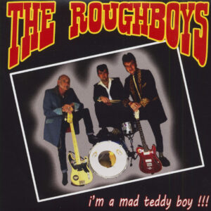 The Roughboys - I'm A Mad Teddy Boy (7inch