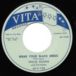 Willie Egans And Orchestra - I Can't Understand It - Wear Your Black Dress (7inch