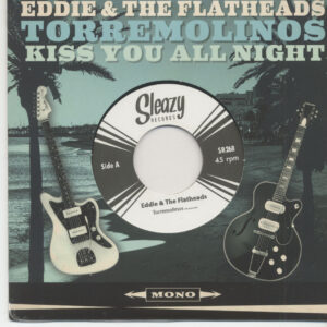 Eddie & The Flatheads - Torremolinos - Kiss You All Night (7inch