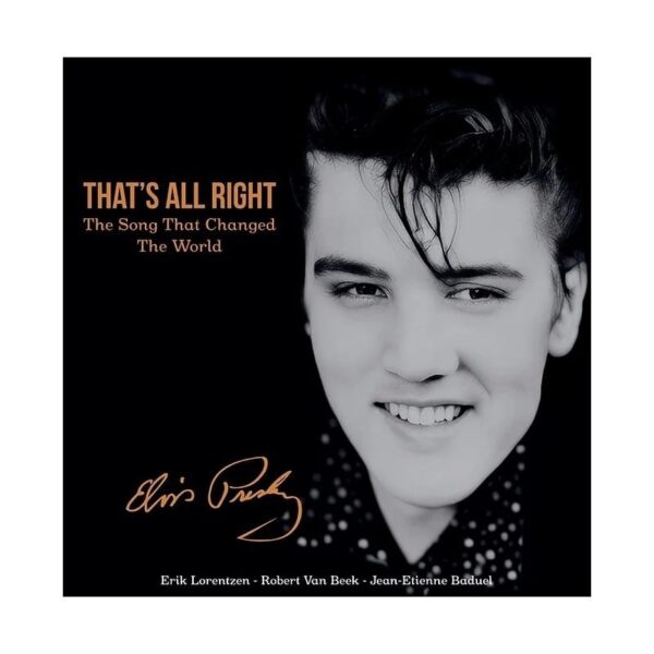 Elvis Presley - That's All Right - The Song That Changed The World (Deluxe Boxset)