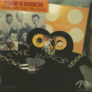 The Five Discs - Unchained Thru The Years (LP)