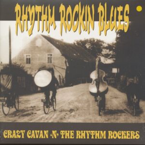 Crazy Cavan & The Rhythm Rockers - Rhythm Rockin Blues (LP