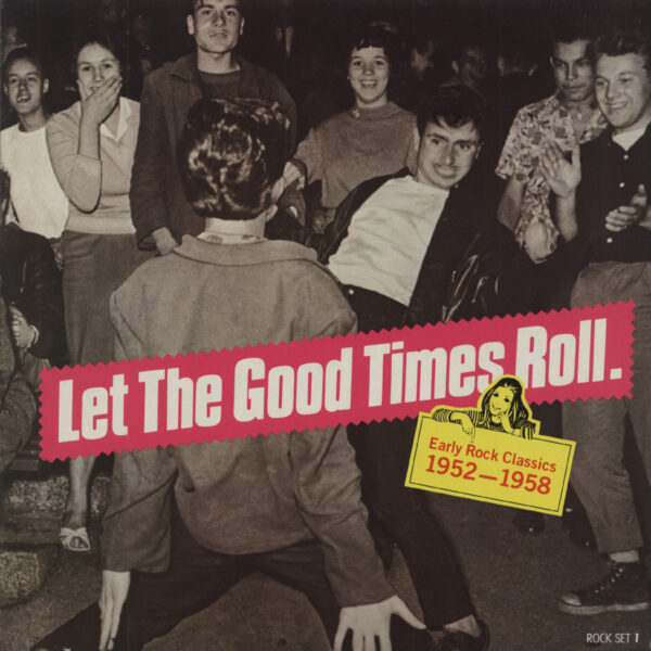 Various - Let The Good Time Roll - Eartly Rock Classic 1952-1958 (LP)