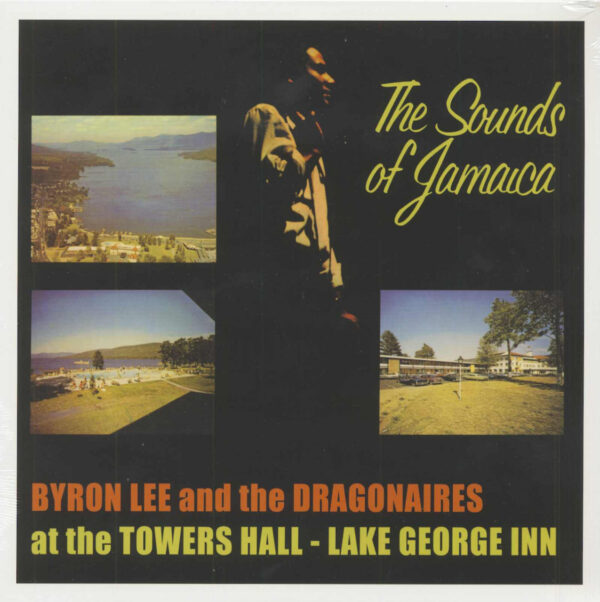 Byron Lee & The Dragonaires - The Sounds Of Jamaica: At The Towers Hall - Lake George Inn 1963 (LP