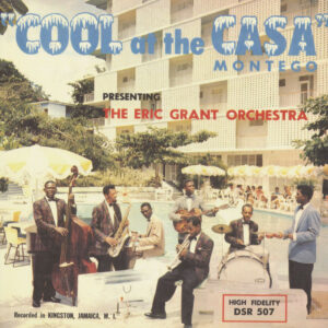 Eric Grant & His Casa Montego Orchestra - Cool At The Casa Montego (LP)