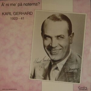 Karl Gerhard - ' Ni Me' Pa Noterna? 1923-41