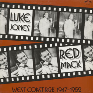 Luke Jones / Red Mack - West Coast R&B 1947-1952