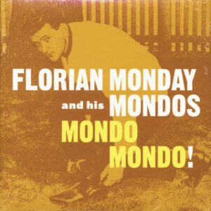 Various - Florian Monday And His Mondos - Mondo Mondo! (LP)